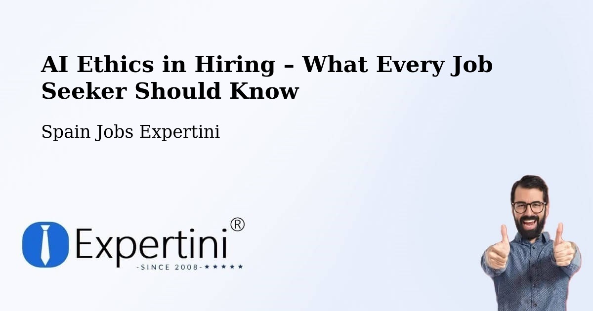 AI Ethics in Recruitment & Hiring – Ávila - Ávila, Spain Jobs Expertini