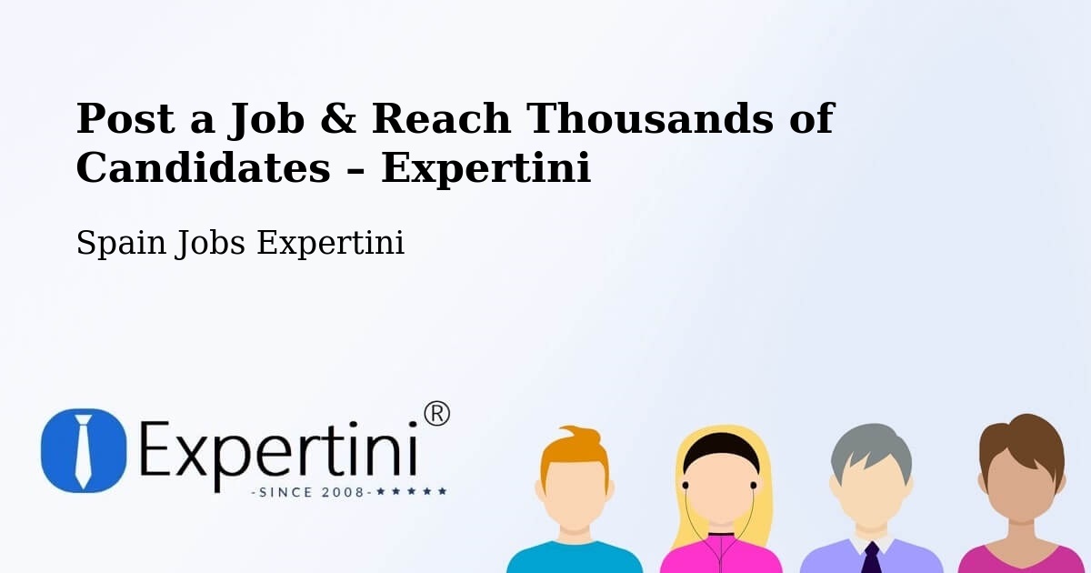 Post a Job in Ávila – Hire the Right Talent - Ávila, Spain Jobs Expertini